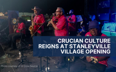 Crucian Culture Reigns at Stanleyville Village Opening