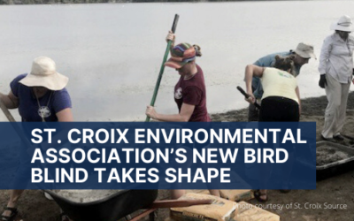 St. Croix Environmental Association’s New Bird Blind Takes Shape