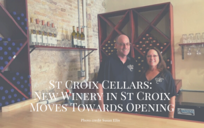 St Croix Cellars Moving Towards Opening