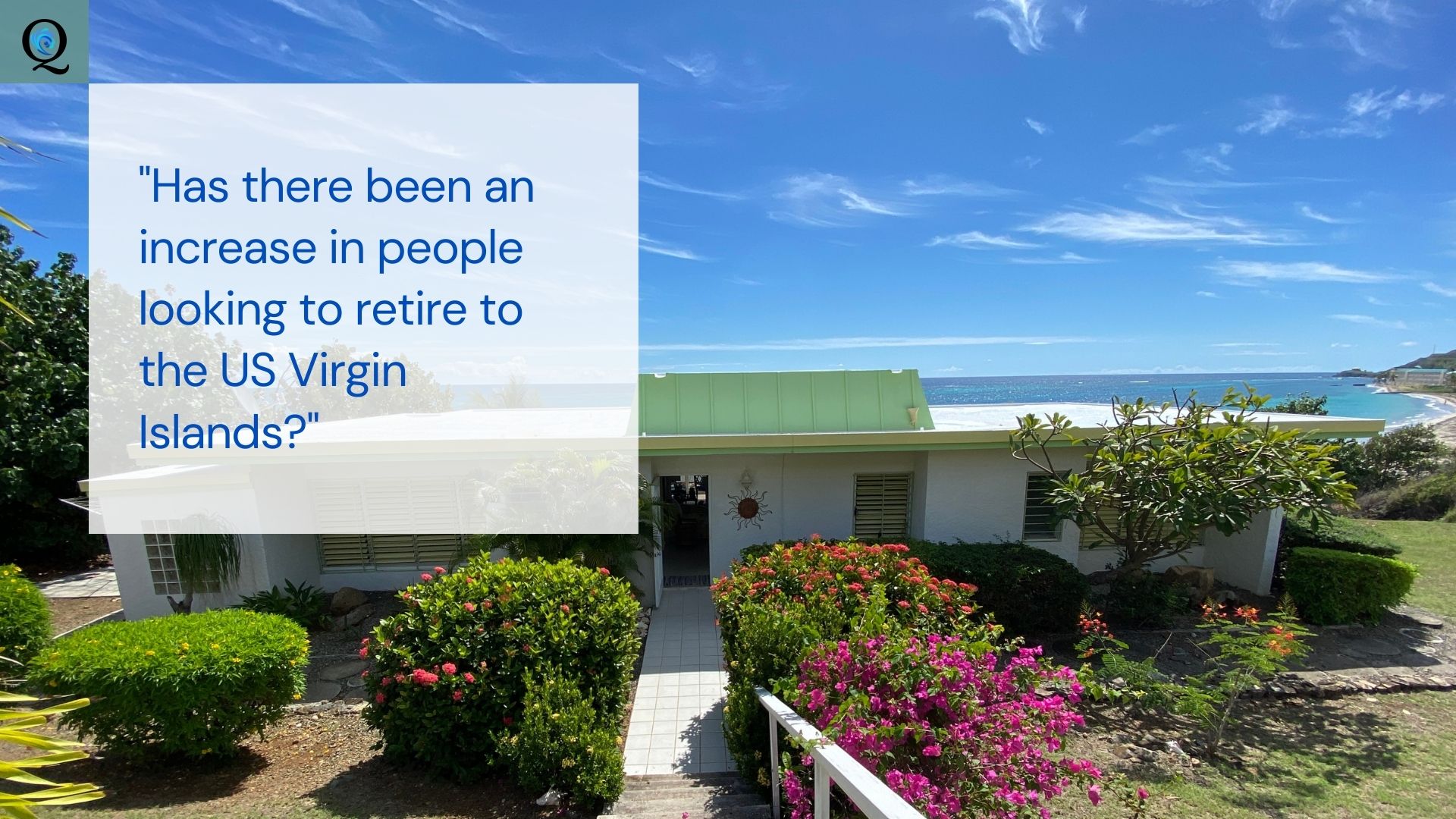 Q&A Has there been an increase in people looking to retire to the US