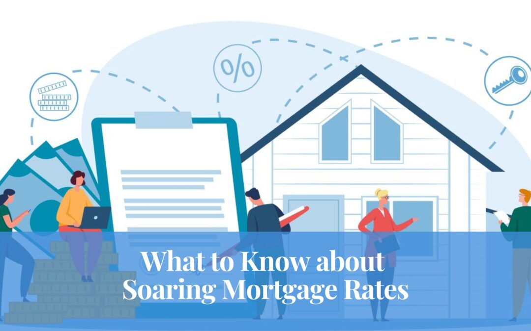 What to know about soaring mortgage rates